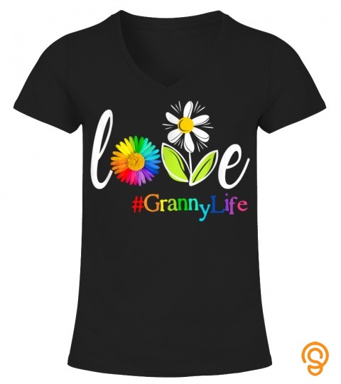 Love Granny Life Flower Mother Day Granny Gift T Shirt