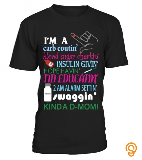 I'm A Blood Sugar Checkin’ Insulin Givin’ Kinder D Mom!