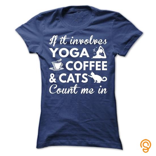 Cool Yoga, Coffee and Cats Tee Shirts Sayings And Quotes