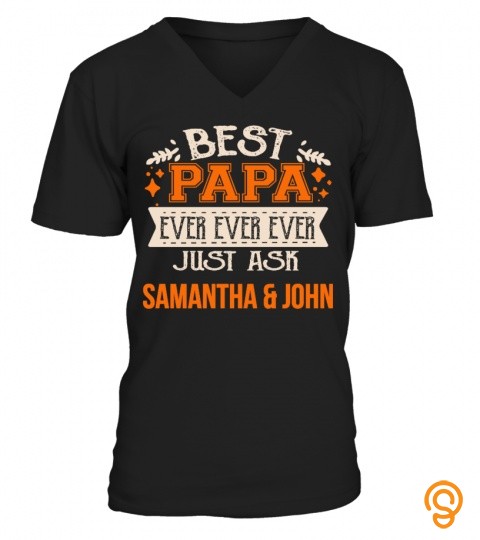 Best Papa Ever Just Ask Samantha & John T Shirt