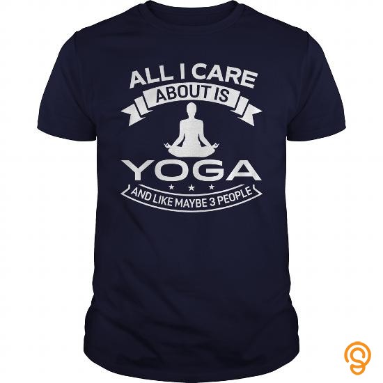 Classic All I Care About Is Yoga And Like Maybe 3 People T Shirts Screen Printing