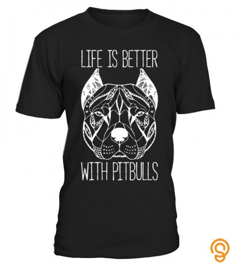 Life With Pit Bulls For Dog Owner Shirt