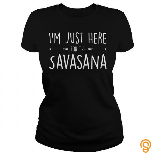 Wardrobe I'm Just Here For The Savasana Tee Shirts Sayings Men