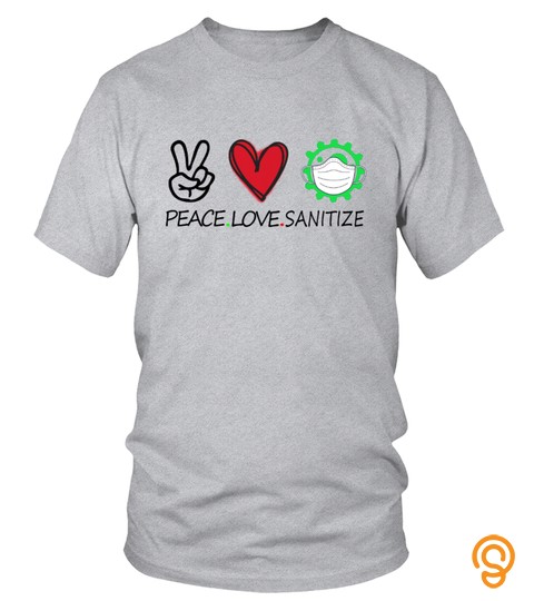 Peace Love Sanitize Shirt