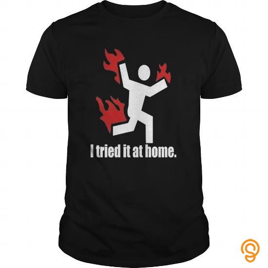 Full-priced I TRIED IT AT HOME science project funny Mens Cotton TShirt Tee Shirts Sayings