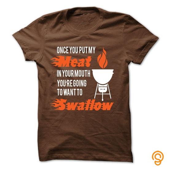 Cushioned Once You Put My Meat In Your Mouth Youre Going To Want To Swallow T Shirts Apparel
