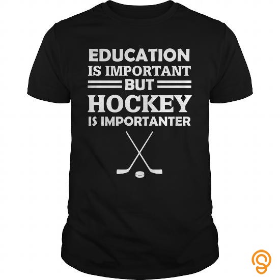 Masculine Education Is Important But Hockey Is Importanter T Shirt Tee Shirts Shirts Ideas