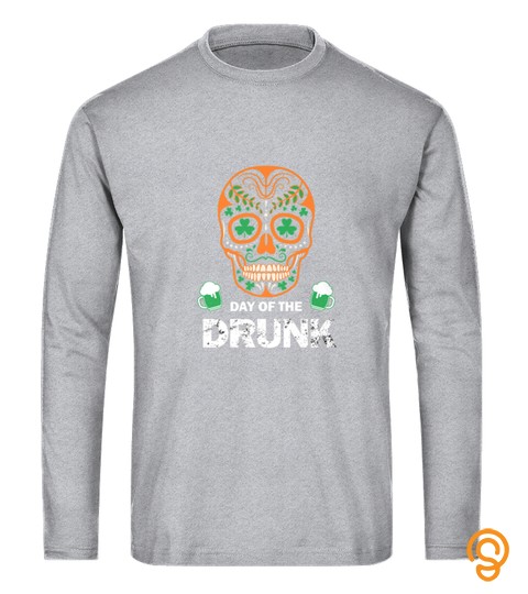 Day Of The Drunk Irish Patrick's Day Sugar Skull Pun T Shirt