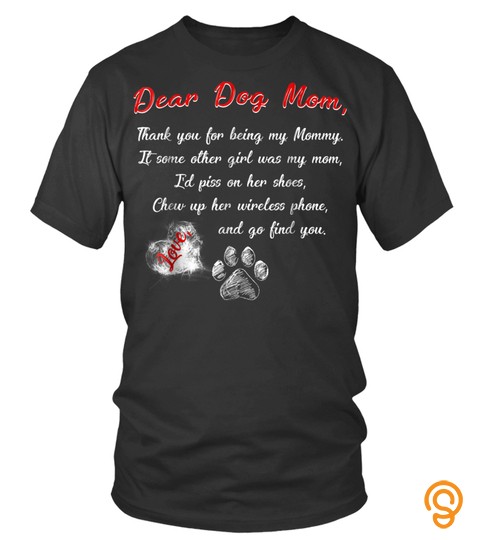 Dear Dog Mom Thanks For Being My Mommy TShirt406 vintage shirt