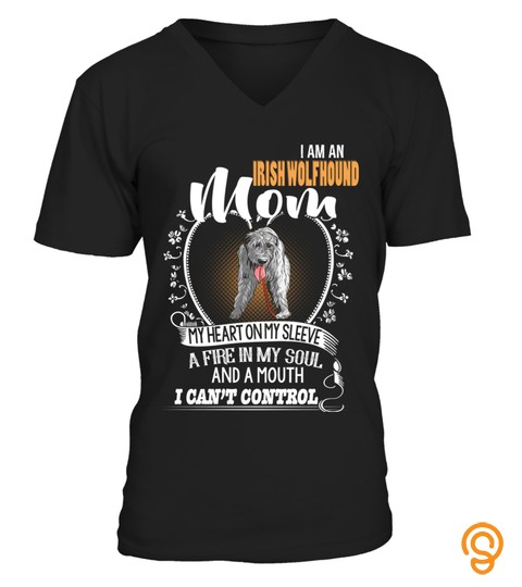 I Am An Irish Wolfhound Dog Mom I Can't Control