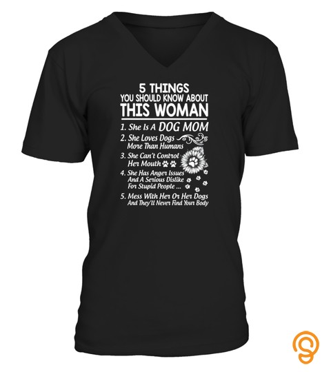 5 Things You Should Know About This Woman Dog Mom T Shirt