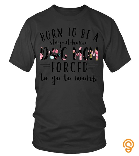 Born to be a stay at home Dog mom Classic T Shirt