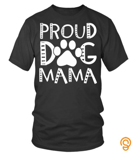 Dog Mom Shirts Proud Dog Mama T shirts Hoodies Sweatshirts