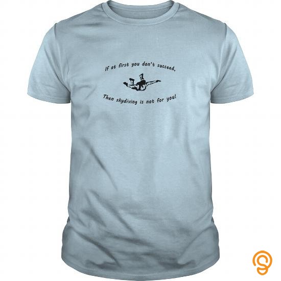 Name Brand If At First You Dont Succeed Tee Shirts Sayings And Quotes