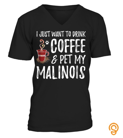 Trend Shirt Cheap Malinois Dog Lover Coffee T Shirt Funny Dog Mom Gift159