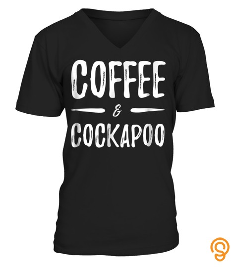 Trending Shirt Cockapoo Coffee Lover T Shirt Funny Dog Mom Gift635