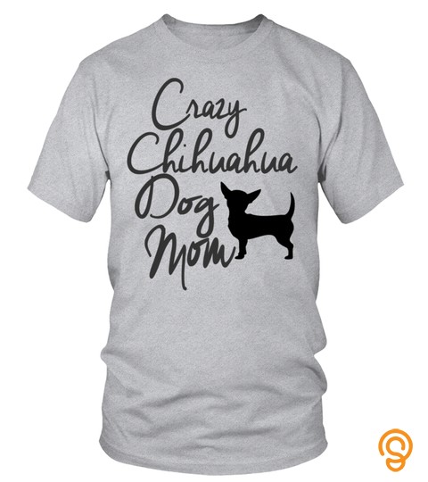 crazy chihuahua dog mom