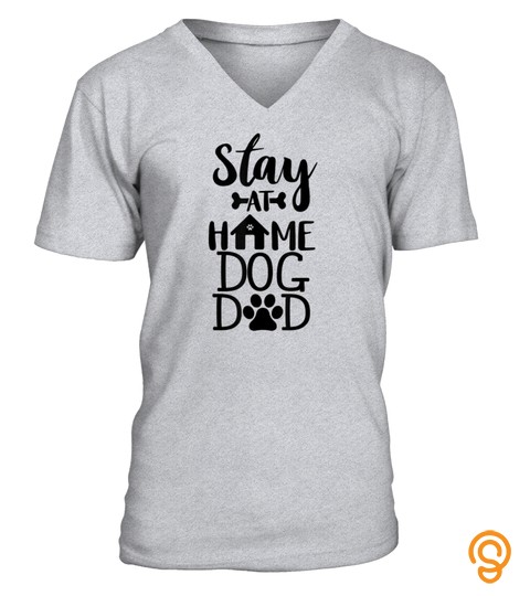 Stay At Home Dog Dad   Funny Dog Shirt Gift For Dog Lover