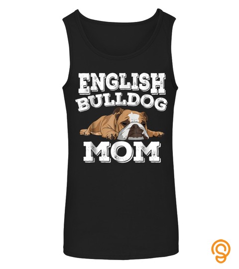 Cute Funny English Bulldog Mom T Shirt315 Trending T shirt