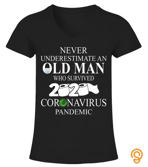 Never Underestimate an Old Man who survived 2020 Coronavirus Pandemic