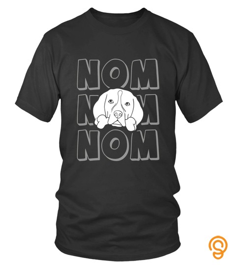 Nom Nom Nom Hungry Beagle T Shirt   Limited Edition