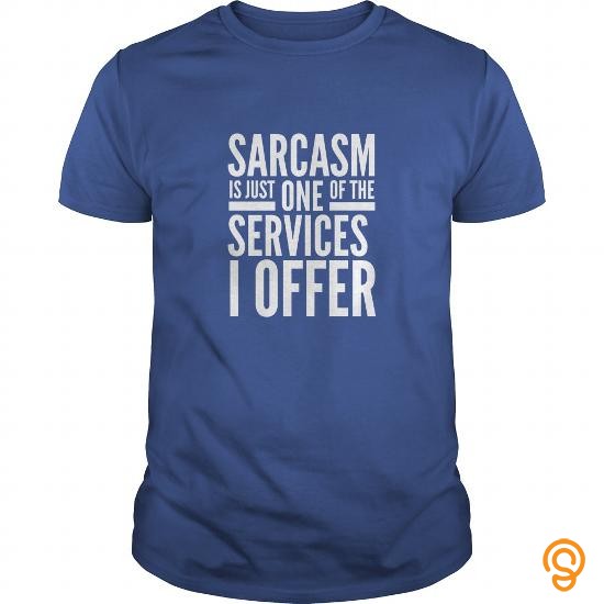 Practical NH0003 Sarcasm is just one of the services I offer by Nichetees T Shirts For Sale