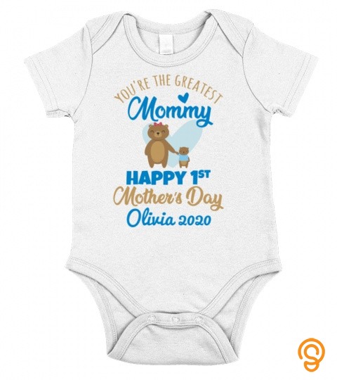 You're the greatest Mommy. Happy 1st Mother's Day, Olivia 2020