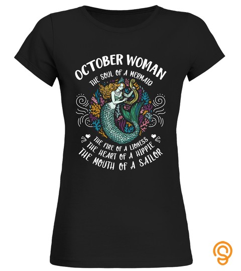 October Woman The soul of a Mermaid The Face of A Lioness The heart of a hippie Mouth of a Sailor