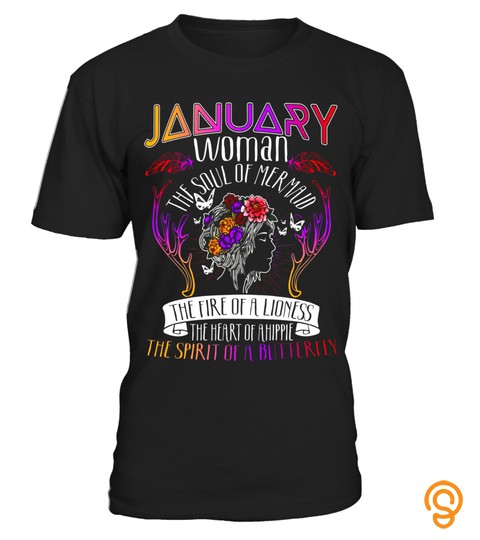 January Woman With The Mermaid Soul And Hippie Heart Tee