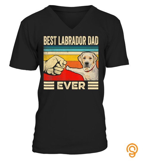 Vintage Best Labrador Dad Ever T Shirt Dog Daddy Father day T Shirt