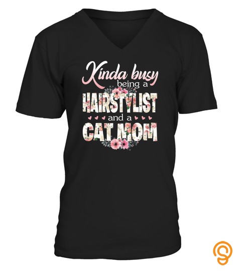 Kinda Busy Being A Hairstylist And A Cat Mom Lovers T shirt