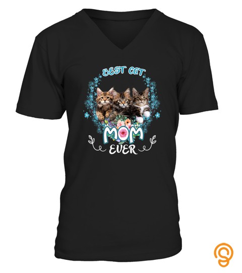BEST CAT MOM EVER (2) TSHIRT   HOODIE   MUG (FULL SIZE AND COLOR)