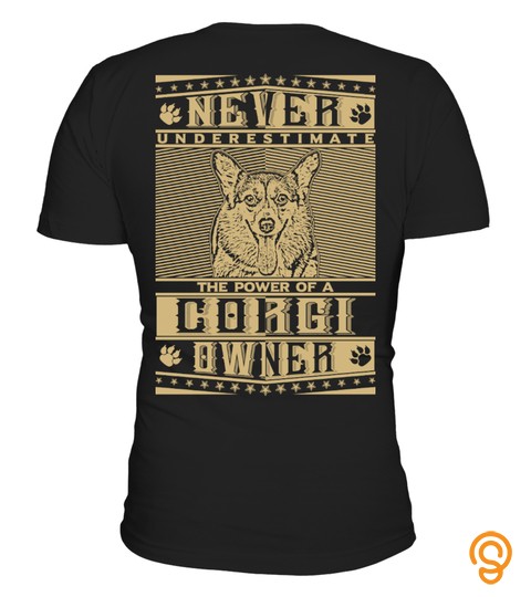 Never Underestimate Corgi Owner Power Tshirt Tee Hoodie