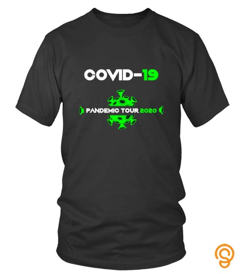 Covid 19 Pandemic Tour T Shirt   greenEdition
