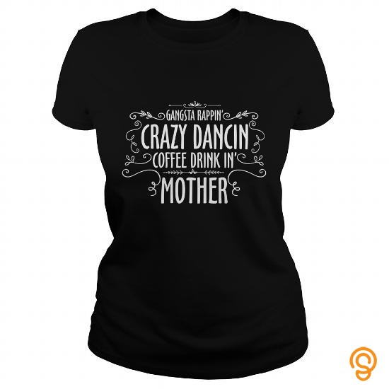 Brand Mother T Shirt Crazy Dancin Coffee Drink In Mom Gift Tee Shirts Target