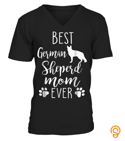Best German Sheperd Mom Ever Shirt Dog Mother's Day Gift