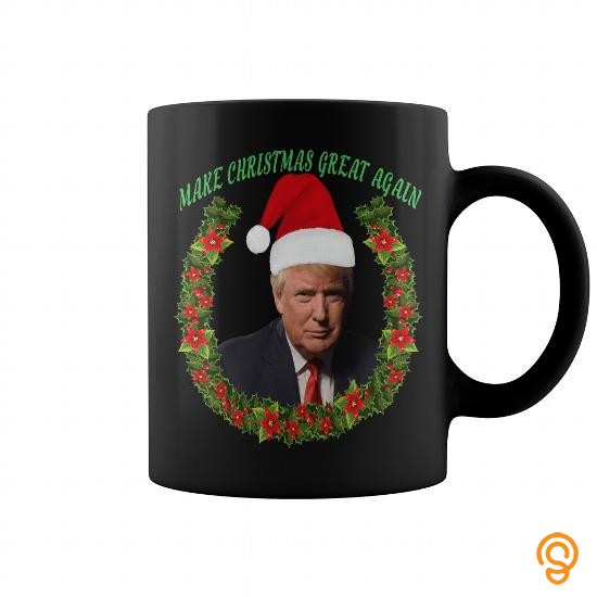 Refined Funny Make Christmas Great Again Donald Trump Cup T Shirts Buy Online