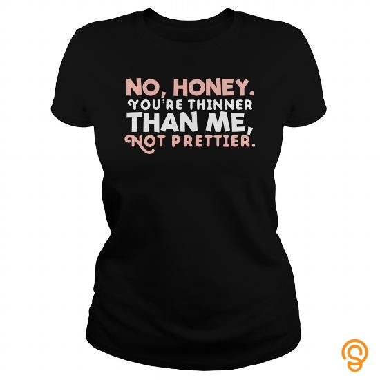 Premium Thinner Not Prettier T Shirts For Sale