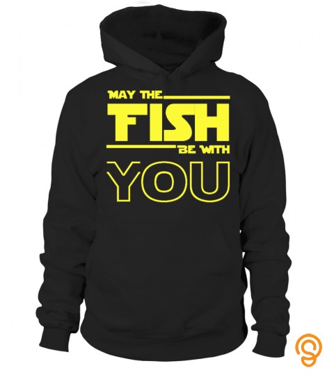 May The Fish Be With You T Shirt : Fishing