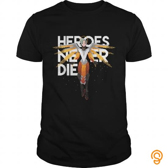 Perfect Fit Heroes Never Die T Shirt T Shirts Sayings Women