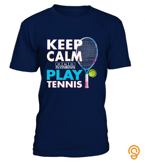 KEEP CALM AND PALY TENNIS