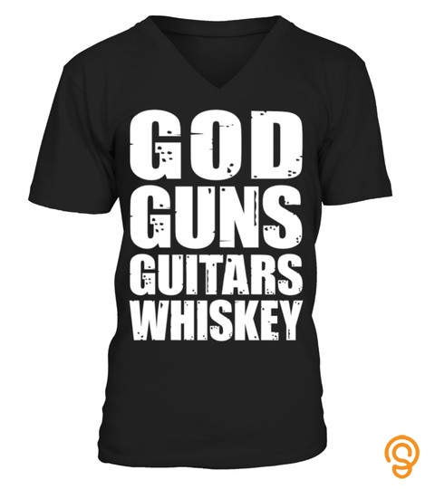 God Guns Guitars Whiskey T Shirts