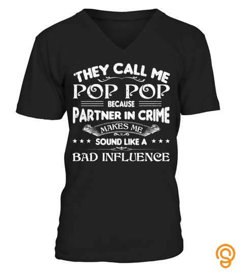 Funny They Call Me Pop Pop Because Partner In Crime Makes Me Sound Like A Bad Influence Aa