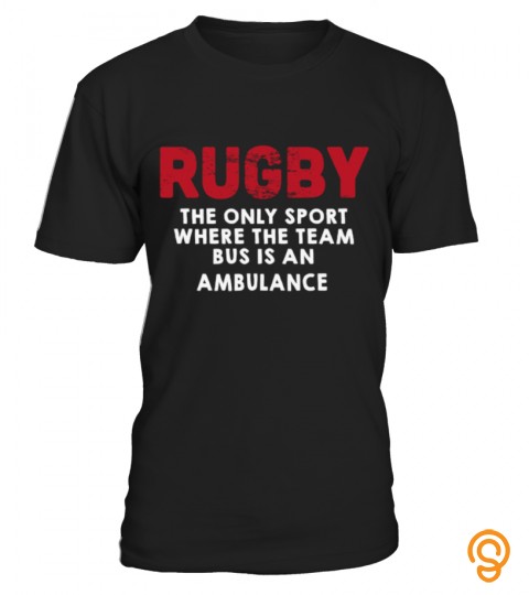 Rugby T Shirts The Only Sport T Shirts