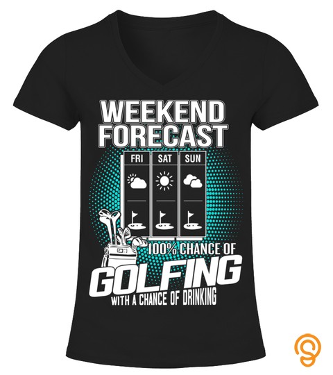 Weekend Forecast Golfing T Shirt