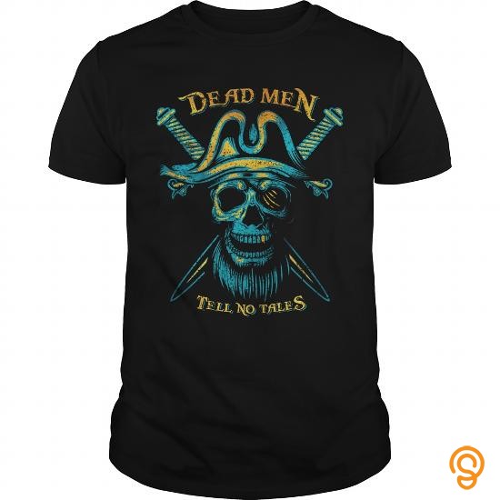 Glamour Dead Men Tell No Tales T Shirt T Shirts Sayings And Quotes