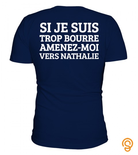 Best Seller   Si Je Suis Trop Bourré Amenez Moi Vers Nathalie (Personnalisable)   Homme/femme Dispo 