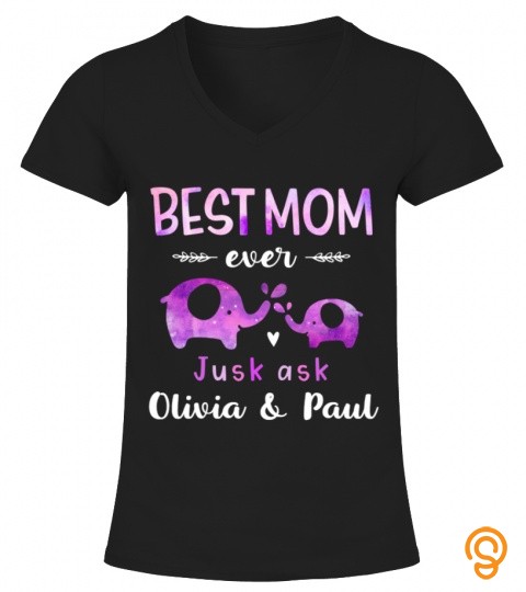 Best Mom ever, just ask Olivia & Paul
