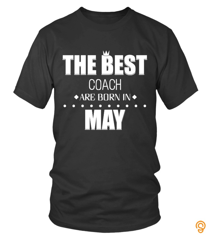 The best coach are bon in may