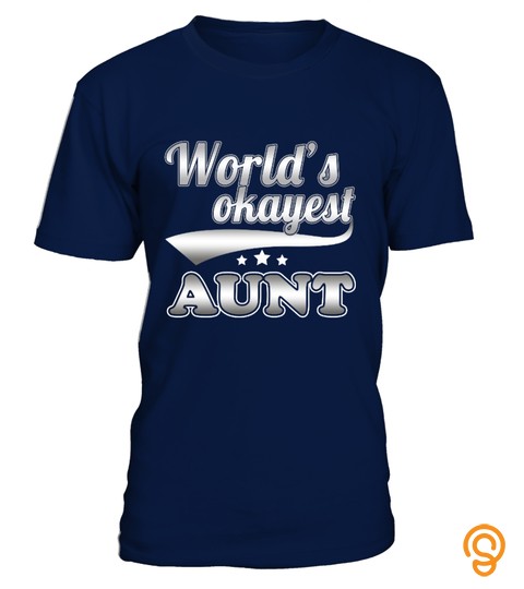 World's Okayest Aunt   Funny T Shirt